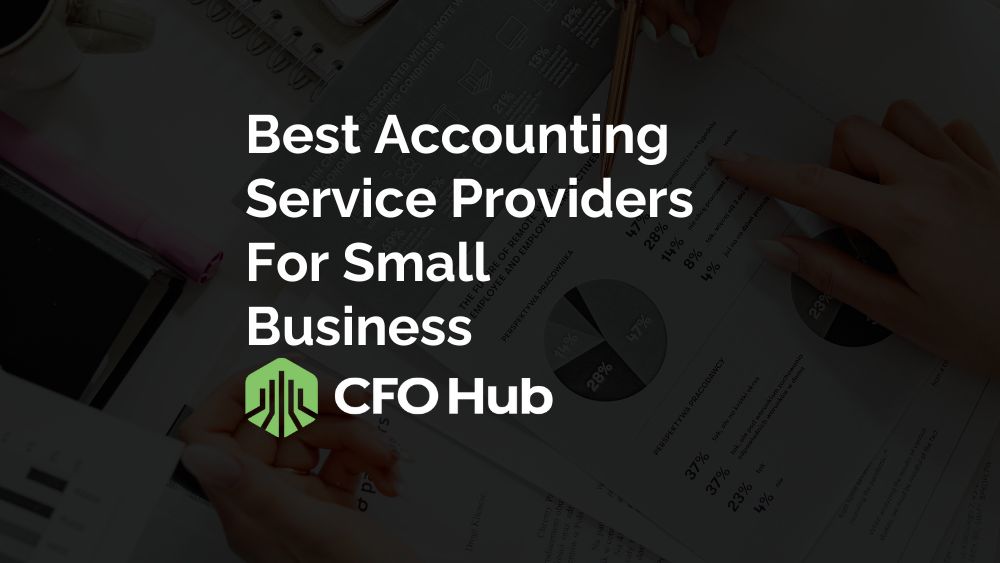 Dark Background Image With The Title "best Accounting Services For Small Business" And "cfo Hub" Logo. Two Hands Are Shown Holding Documents With Charts And Graphs, Indicating Financial Analysis Or Accounting Work.