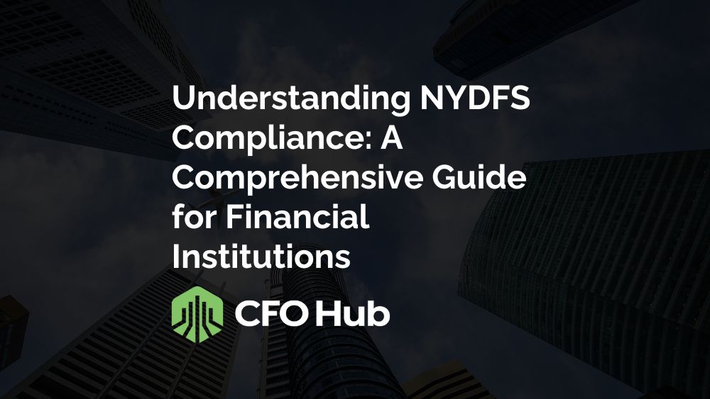 Understanding NYDFS Compliance: A Comprehensive Guide for Financial Institutions