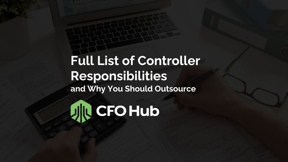 Full List of Controller Responsibilities, and Why You Should Outsource It