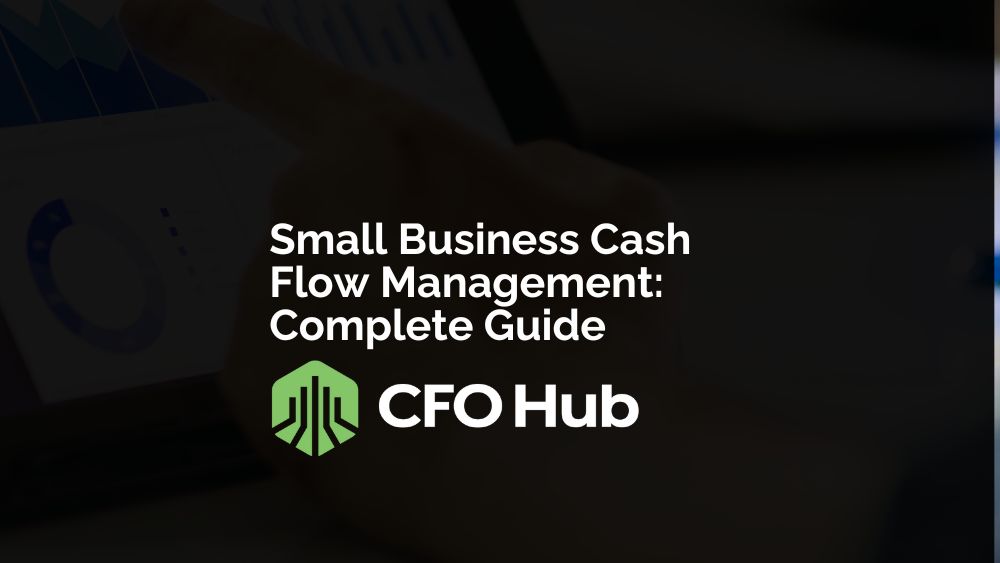 Small Business Cash Flow Management Complete Guide