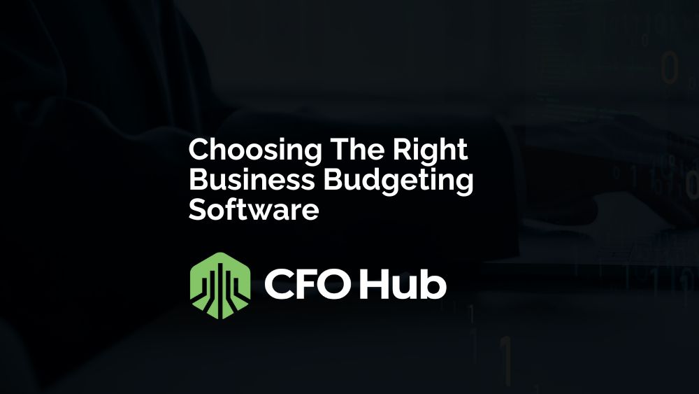 Choosing The Right Business Budgeting Software