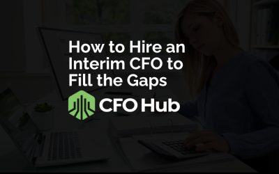 How to Hire an Interim CFO to Fill the Gaps