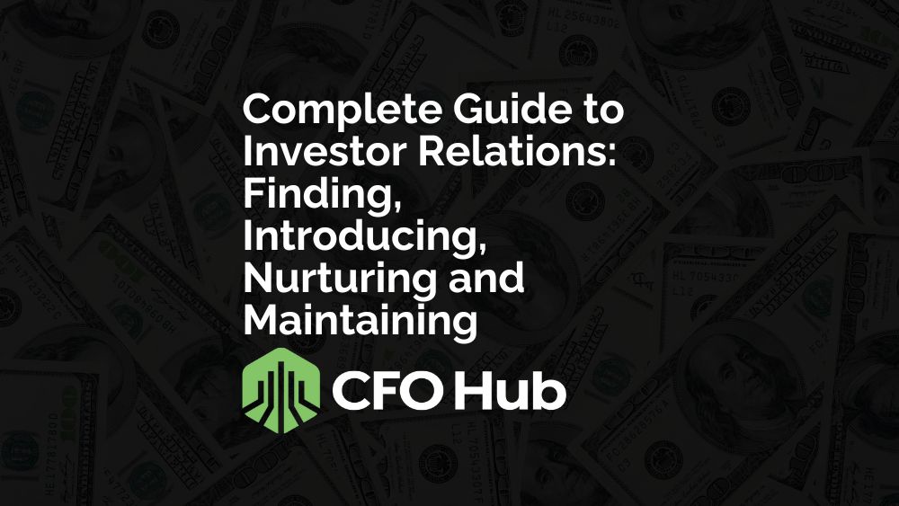 Complete Guide To Investor Relations Finding, Introducing, Nurturing And Maintaining