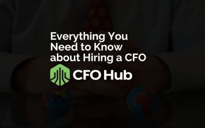 Everything You Need to Know about Hiring a CFO