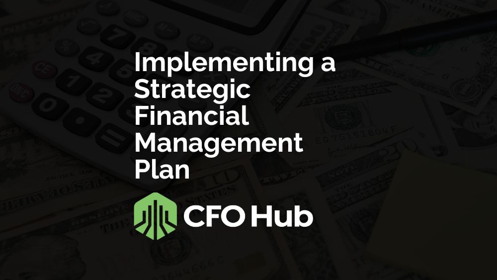 Implementing a Strategic Financial Management Plan
