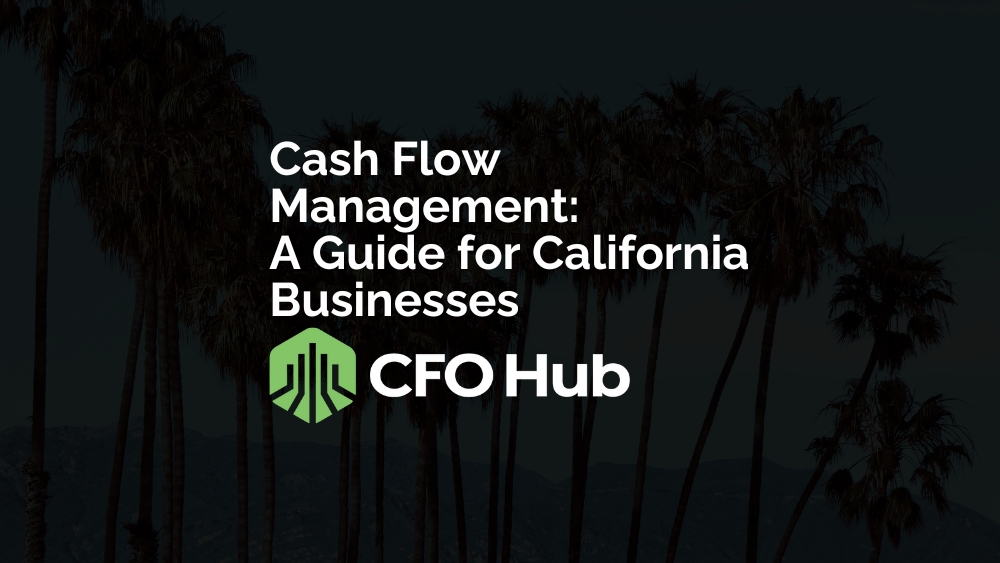 Cash Flow Management: A Guide for California Businesses