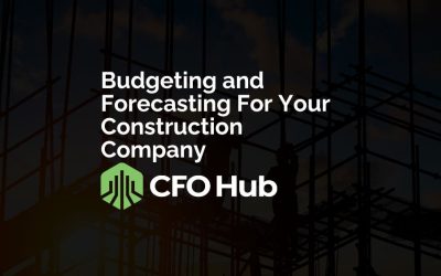 Budgeting and Forecasting For Your Construction Company