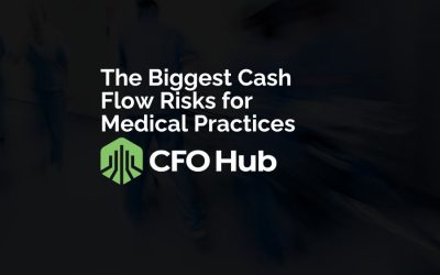 The Biggest Cash Flow Risks for Medical Practices