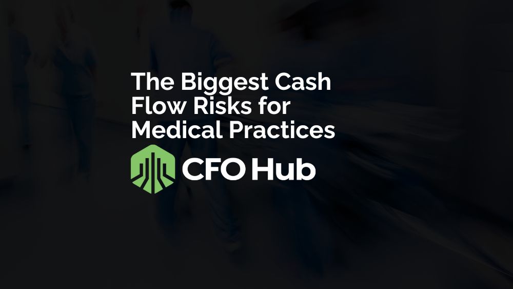 The Biggest Cash Flow Risks for Medical Practices